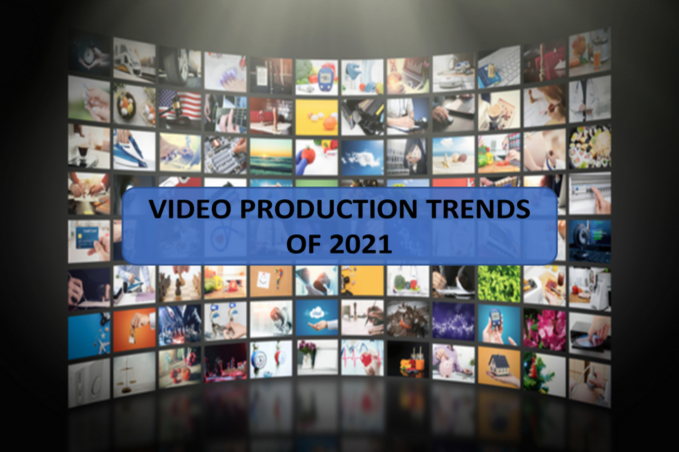 Video Production Trends of 2021