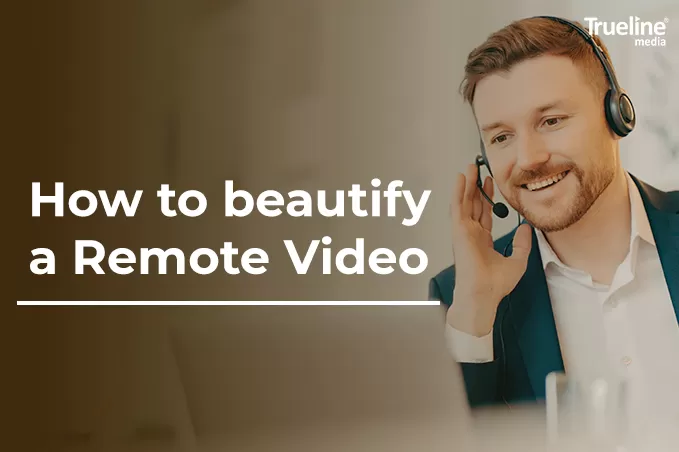 How to beautify a Remote Video 1 4