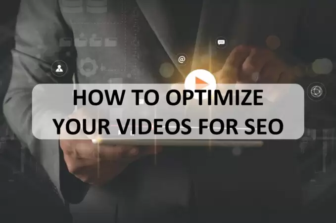 How to Optimize Your Videos for SEO 1 How to Optimize Your Videos for SEO